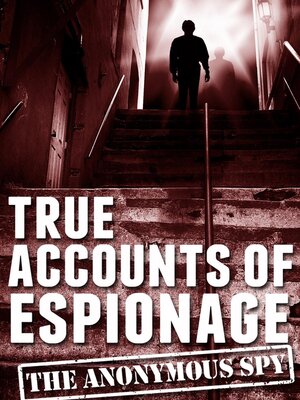 cover image of True Accounts of Espionage (the Anonymous Spy Series)